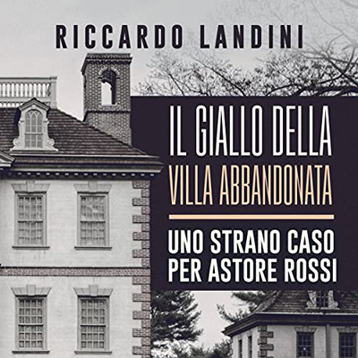 Riccardo Landini - Il giallo della villa abbandonata (2022) (mp3 - 128 kbps)