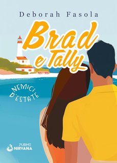 Deborah Fasola - Brad e Tally. Nemici d'estate (2024)