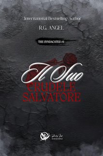 R. G. Angel - The Syndicates series Vol. 2. Il suo crudele salvatore (2024)