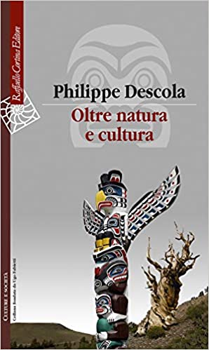 Philippe Descola - Oltre natura e cultura (2021)