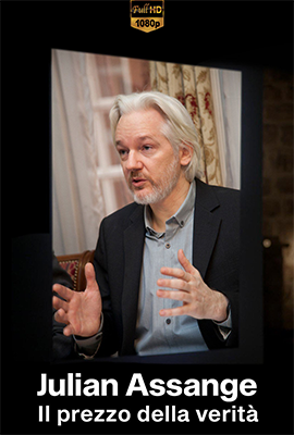 Julian Assange: Il prezzo della verità (2021) .mkv DLMux 1080p E-AC3+AC3 ITA
