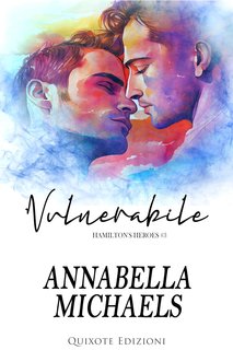 Annabella Michaels - Hamilton’s Heroes Serie Vol. 3. Vulnerabile (2024)