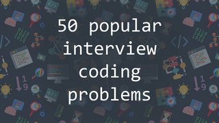 Skillshare 50 Popular Interview Coding Problems Skillshare 50 Popular Interview Coding Problems