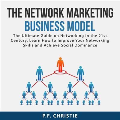 The Network Marketing Business Model The Ultimate Guide on Networking in the 21st  Century