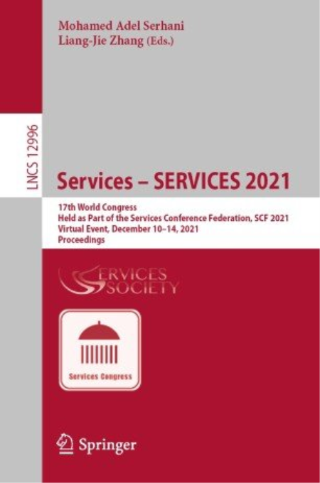 Services – SERVICES 2021: 17th World Congress, Held as Part of the Services Conference Federation, SCF 2021
