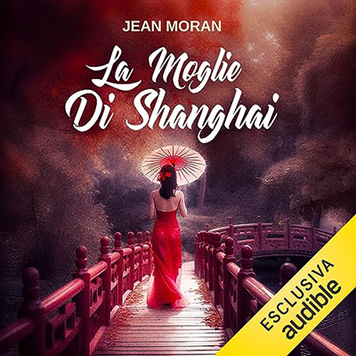 Jean Moran - La moglie di Shanghai (2023) (mp3 - 128 kbps)