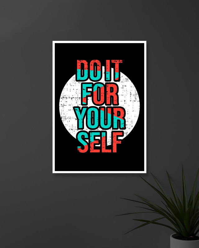 Do It for Your Self | Typography | Quotes Posters