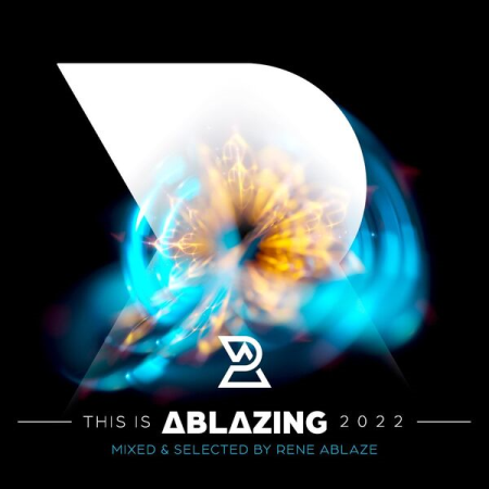 VA - This is Ablazing 2022 Mixed and Selected by Rene Ablaze (2022)