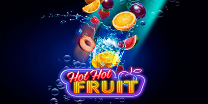 Strategi Jackpot Bermain Slot Hot Hot Fruit