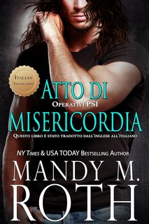 Mandy M. Roth - Operativi PSI Vol. 1. Atto di Misericordia (2024)