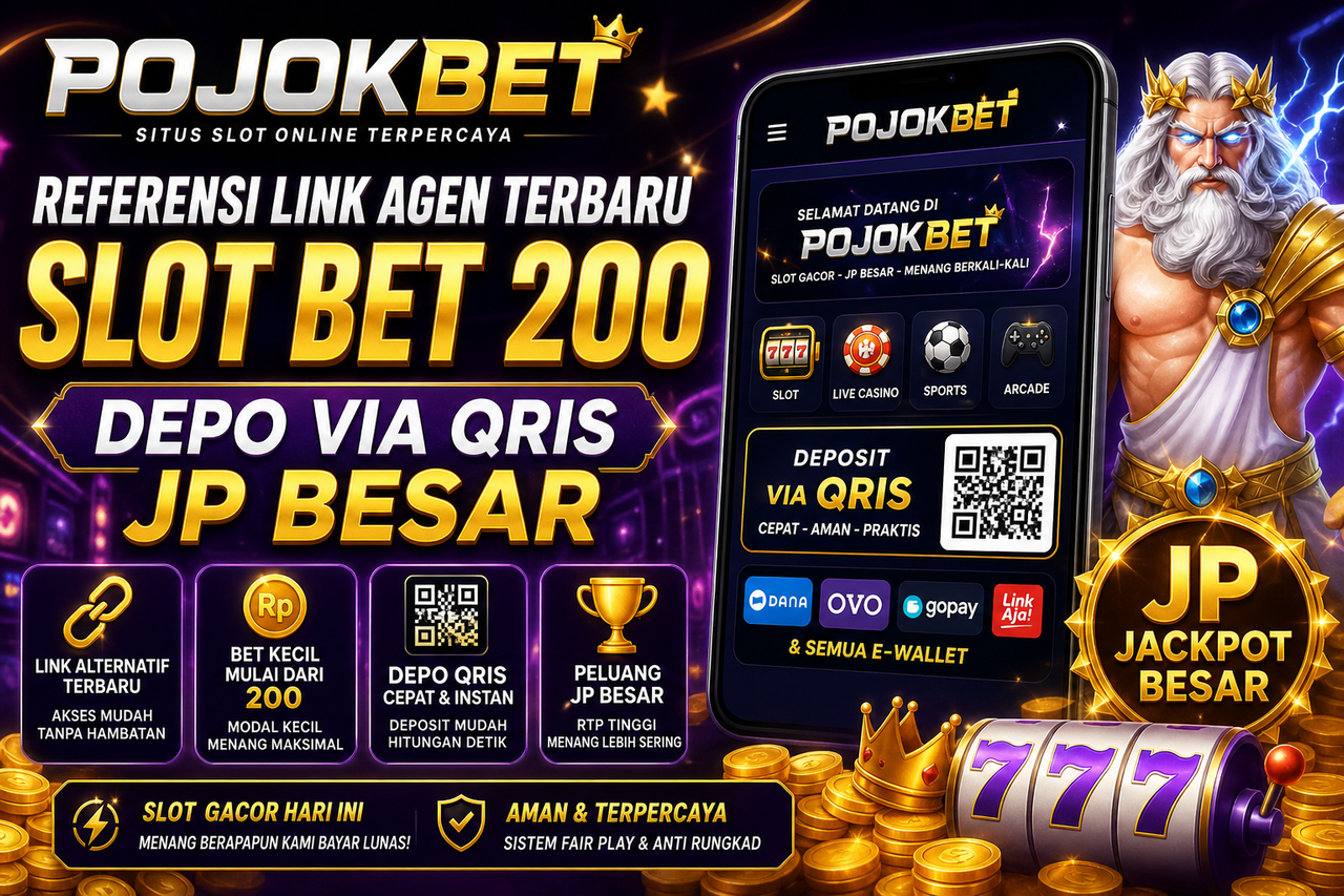 POJOKBET | Referesi Link Agen Terbaru Slot Bet 200 Depo Via Qris Jp Besar
