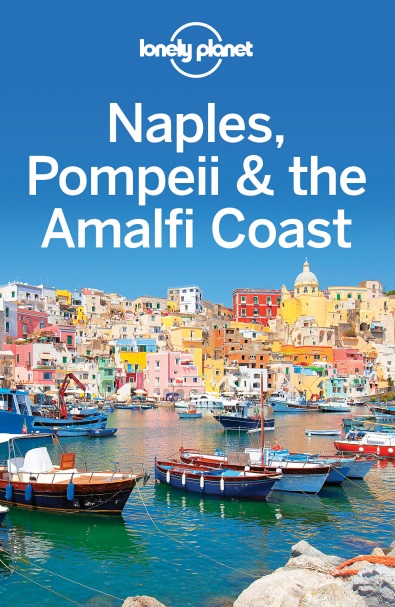 Lonely Planet Naples, Pompeii & the Amalfi Coast, 5th edition