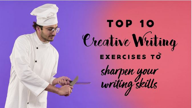 Guest Post: Top 10 Creative Writing Exercises to Sharpen Your Writing Skills Guest Post: Top 10 Creative Writing Exercises to Sharpen Your Writing Skills