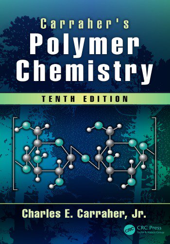 Carraher's Polymer Chemistry, 10th Edition