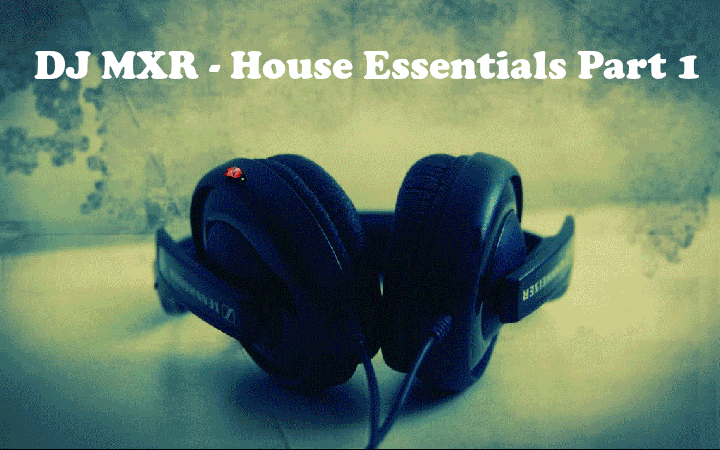 DJ-MXR-House-Essentials-Part-1-front.gif