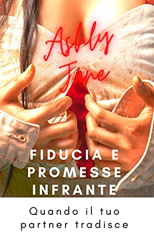 Ashly Jane – Fiducia e promesse infrante (2021)