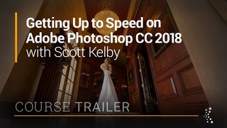 Getting Up To Speed Fast with Adobe Photoshop CC 2018