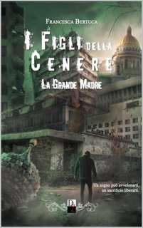 Francesca Bertuca - I figli della cenere Vol. 4. La grande madre (2024)