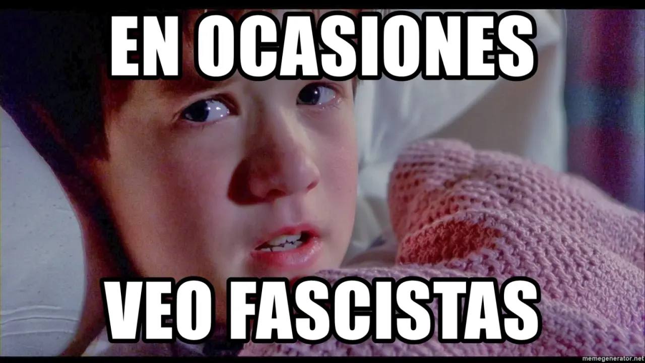 en-ocasiones-veo-fascistas