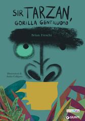 Brian Freschi – Sir Tarzan, gorilla gentiluomo (2026)