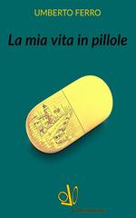 Umberto Ferro – La mia vita in pillole (2026)