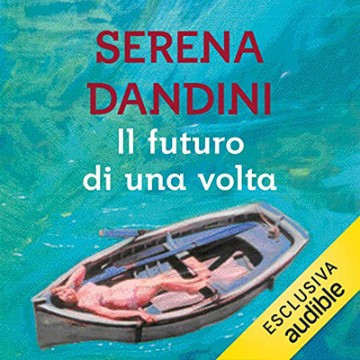 Serena Dandini - Il futuro di una volta (2022) (mp3 - 128 kbps)