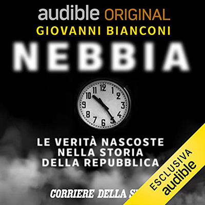 Giovanni Bianconi, Alessandra Coppola - Nebbia - Le verità nascoste nella storia della Repubblica (2022) (mp3 - 128 kbps)