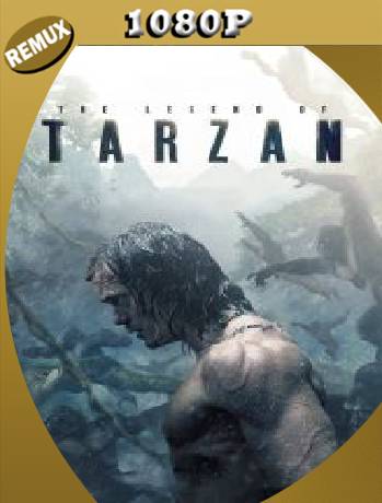 The Legend of Tarzan (2016) Remux [1080p] [Latino] [GoogleDrive] [RangerRojo]