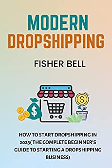 MODERN DROPSHIPPING: How To Start Dropshipping In 2023