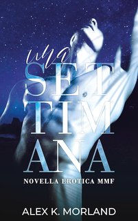 Alex K. Morland - Una settimana (2024)