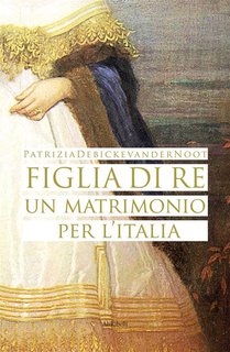 Patrizia Debicke van der Noot - Figlia di Re. Un matrimonio per l'Italia (2024)