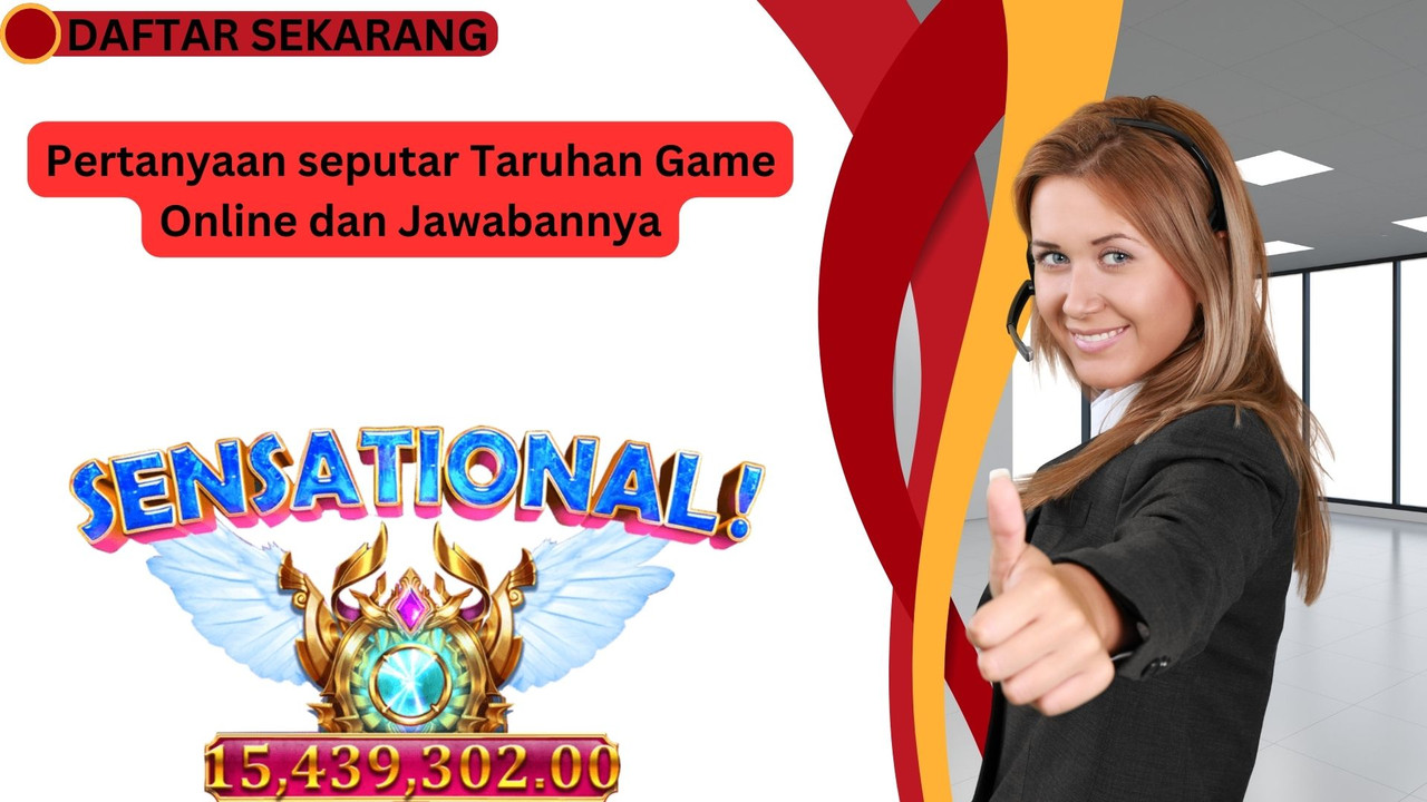 Pertanyaan seputar Taruhan Game Online dan Jawabannya