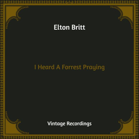 Elton Britt - I Heard A Forrest Praying (Hq Remastered) (2021)