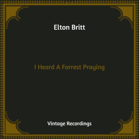 c0e0dff3 d444 4adc 9eb8 6b2af7555184 - Elton Britt - I Heard A Forrest Praying (Hq Remastered) (2021)