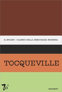 Vittorio de Caprariis (a cura di) - Antologia degli scritti politici di Alexis de Tocqueville (2024)