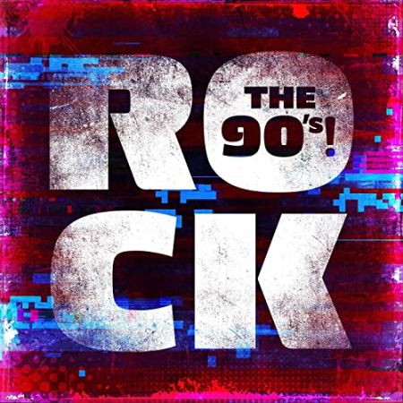 VA - Rock the 90's! [Explicit] (2021)