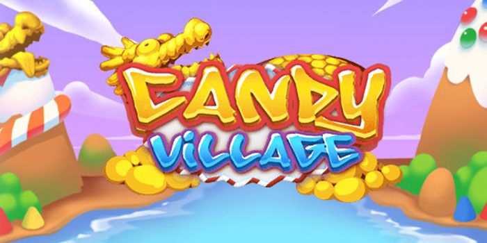 Bocoran Tips Mendapatkan Jackpot Di Slot Candy Village