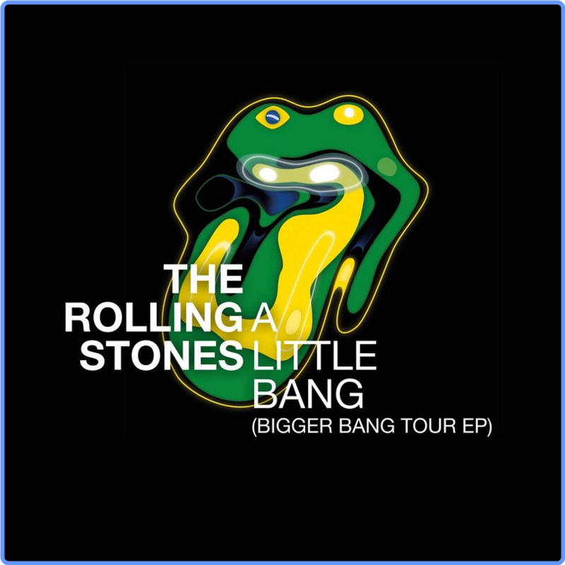 The Rolling Stones - A Little Bang (Bigger Bang Tour EP) (Live) (16Bit, Mercury Studios, 2021) FLAC LossLess