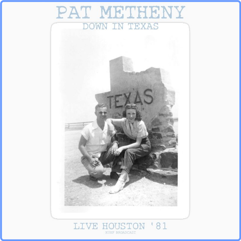 Pat Metheny - Down In Texas (Live Houston '81) (Album, musique de lune, 2021) FLAC LossLess