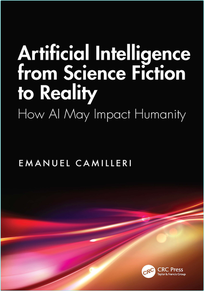 Artificial Intelligence From Science Fiction To Reality How AI May Impact Humanity (Camilleri, Emanuel) Artificial Intelligence From Science Fiction To Reality How AI May Impact Humanity (Camilleri, Emanuel)