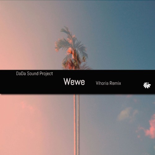 00-dada-sound-project-wewe-vihoria-remix