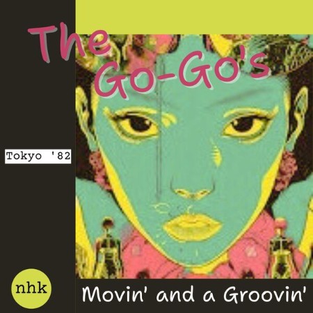 The Go-Go's - Movin' and a Groovin'  (2025)