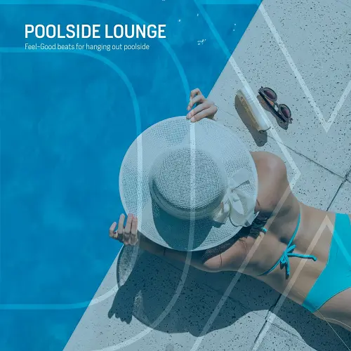 Poolside Lounge (Feel-Good Beats for Hanging out Poolside) (DX Music)
