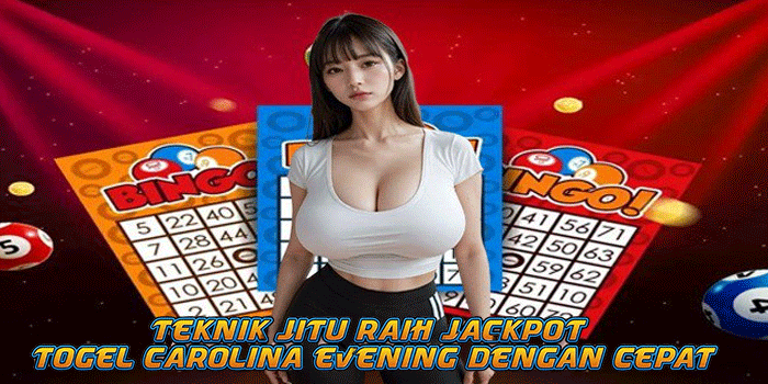 Teknik Jitu Raih Jackpot Togel Carolina Evening Dengan Cepat