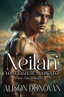 Alison Donovan - Serie Clan MacKintosh Vol. 1. Neilan. lo scozzese marcato (2024)
