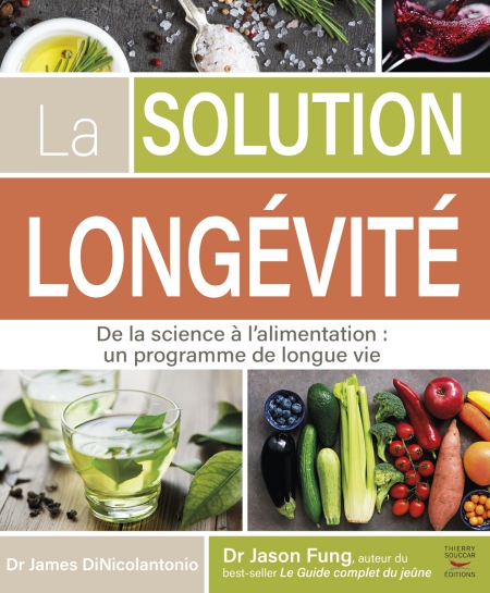 solution-Longevite-La-James-Dinicolantonio-Jason-Fung.jpg