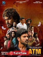 Watch ATM - Season 1 HDRip Telugu Full Web Series Online Free