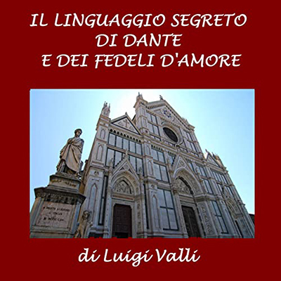 Luigi Valli - Il linguaggio segreto di Dante e dei Fedeli d'Amor (2022) (mp3 - 128 kbps)