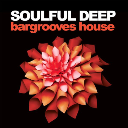 6e66dff5 fd75 4da9 b031 f66a4f52da84 - Various Artists - Soulful Deep (Bargrooves House) (2020)