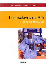 LOS ESCLAVOS DE ALA, CORRAL JAM  JOSE